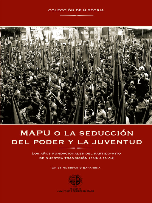 Title details for MAPU o la seducción del poder y la juventud by Cristina Moyano Barahona - Wait list